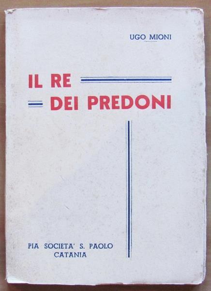 Il Re Dei Predoni - Ugo Mioni - copertina