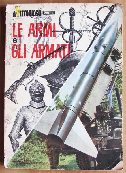 Il Vittorioso Presenta: Le Armi E Gli Armati. Ed. A.V.E. 1965 - Mario Ferrarese - copertina