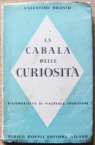 La Cabala Delle Curiosità. Dizionarietto Di Piacevole Erudizione - Valentino Brosio - copertina