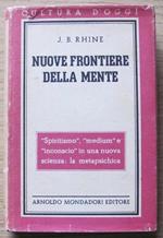 Nuove Frontiere Della Mente. Metapsichica Di: Rhine J. B.