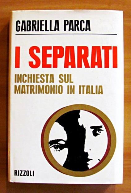 I Separati - Inchiesta Sul Matrimonio In Italia - Gabriella Parca - copertina