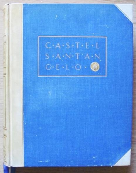 Castel Sant?Angelo In Roma. Ed. Libreria Dello Stato, 1931 - Mariano Borgatti - copertina