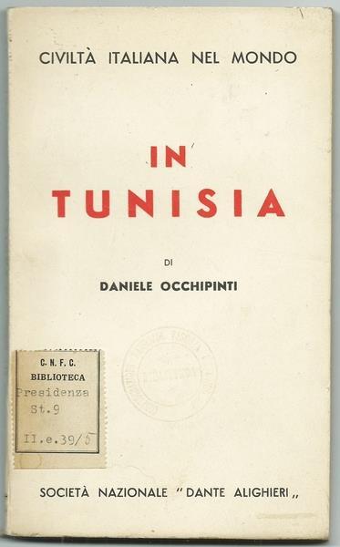 Civiltà Italiana Nel Mondo In Tunisia Roma Soc. Naz. "Dante Alighieri" 1939 - Daniele Occhipinti - copertina