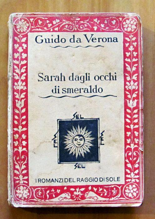 Sarah Dagli Occhi Di Smeraldo - Collana I Romanzi Del Raggio Di Sole - Guido Da Verona - copertina