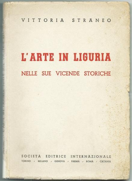 L' Arte In Liguria Nelle Sue Vicende Storiche - Vittoria Straneo - copertina