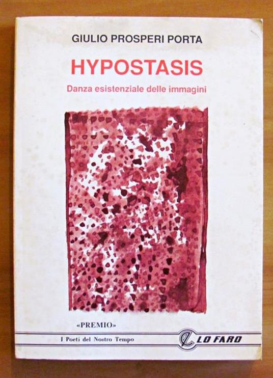 Hypostasis - Danza Esistenziale Delle Immagini - Collana Premio. I Poeti Del Nostro Tempo N.234 - copertina