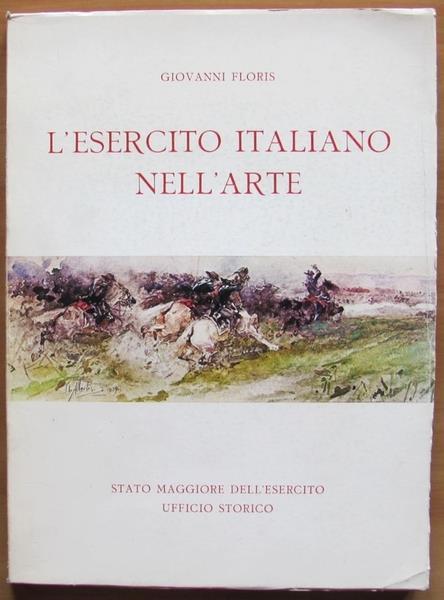 L' Esercito Italiano Nell' Arte, 1981 - Giovanni Floris - copertina