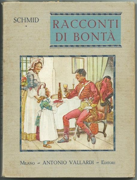 Racconti Di Bontà. Ed. Vallardi, 1930 - Cristoforo Schmid - copertina