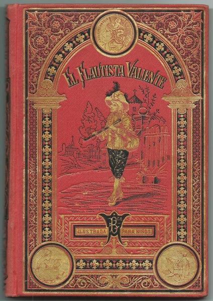 El Flautista Valiente. Seguido De Otros Cuentos Morales. "Biblioteca Ilustrada Para Ninos" - copertina