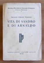 Vita Di Sandro E Di Arnaldo - Scritti E Discorsi Di Arnaldo Mussolini