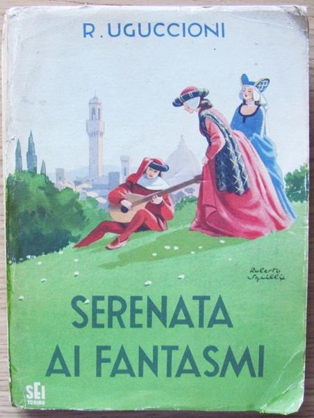 Serenata Ai Fantasmi. Romanzo Storico - Rufillo Uguccioni - copertina