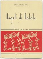 Angeli Di Natale. Teatro Per Ragazzi. Roma Ed. Letizia S.D. 1950