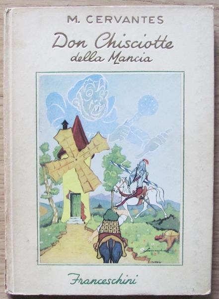 Don Chisciotte Della Mancia. Ed. Franceschini & Figlio 1951 - Miguel de Cervantes - copertina