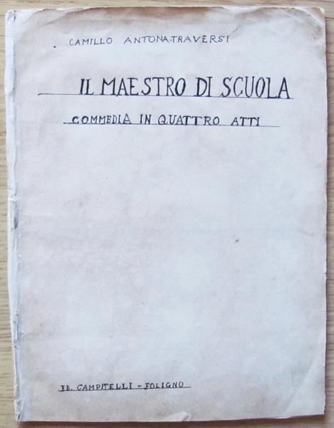 Il Maestro Di Scuola. Commedia In Quattro Atti - Camillo Antona Traversi - copertina