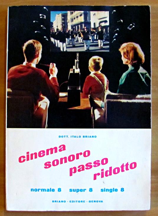 Cinema Sonoro Passo Ridotto - Normale 8, Super 8, Single 8 - Italo Bianco - copertina