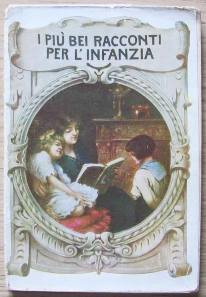 I Più Bei Racconti Per L'infanzia. Firenze Casa Ed. "L'araldo Della Verita" 1938 - copertina