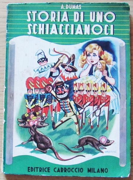 Storia Di Uno Schiaccianoci. Ed. Carroccio, 1950. Collana "Per Tutti". Serie Verde N.4 - Alexandre Dumas - copertina