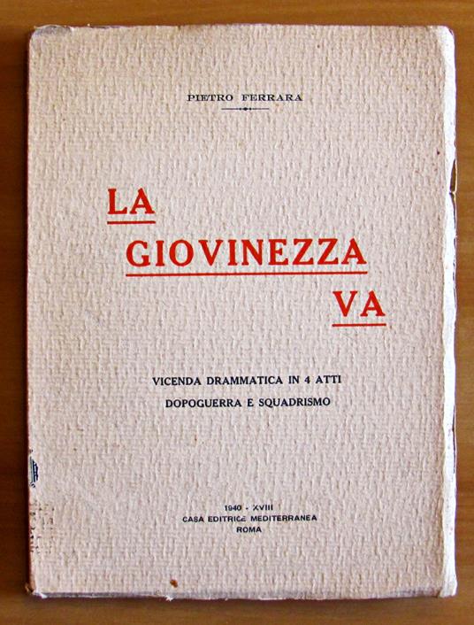 La Giovinezza Va - Vicenda Drammatica In 4 Atti - Pietro Ferrari - copertina