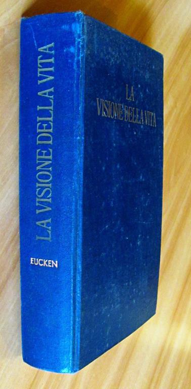 La Visione Della Vita Nei Grandi Pensatori - Una Storia Del Problema Della Vita Da Platone Ai Nostri Giorni - Rudolf Eucken - 3