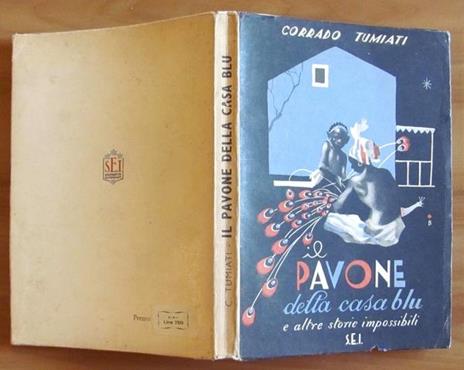 Il Pavone Della Casa Blu E Altre Storie Impossibili - Corrado Tumiati - 2