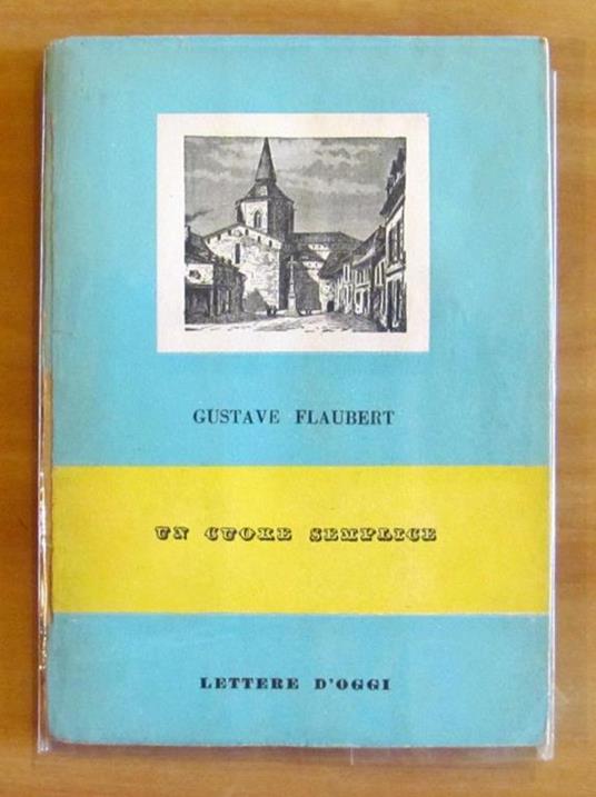 Un Cuore Semplice - Biblioteca Minima Tempus - Volume 10, I Ed. 1942 - Gustave Flaubert - copertina