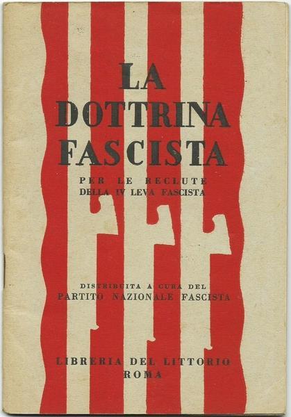 La Dottrina Fascista. Per Le Reclute Della Iv Leva Fascista. Roma Ed. Libr. Del Littorio S.D. 1930 - copertina