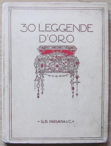 30 Leggende D'oro. Ed. G. B. Paravia & C. 1936 - Angelo Colombo - copertina