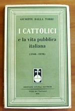 I Cattolici E La Vita Pubblica Italiana (1866 - 1920) Di: Dalla Torre Giuseppe