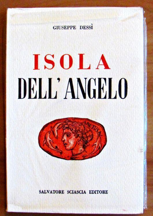 Isola Dell'Angelo. Collezione Di Letteratura Aretusa - Giuseppe Dessì - copertina