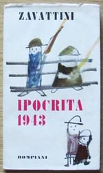 Ipocrita 1943. Casa Ed. Valentino Bompiani & C., I Ed. 1955