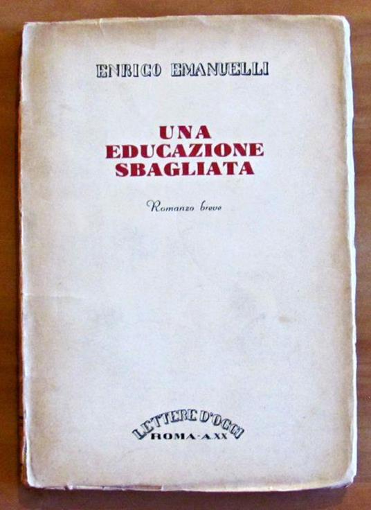 Una Educazione Sbagliata. Collezione Di Lettere D'Oggi - Enrico Emanuelli - copertina