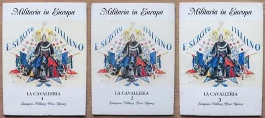 La Cavalleria 1, 2 E 3. Militaria In Europa. Esercito Italiano - Quinto Cenni - copertina