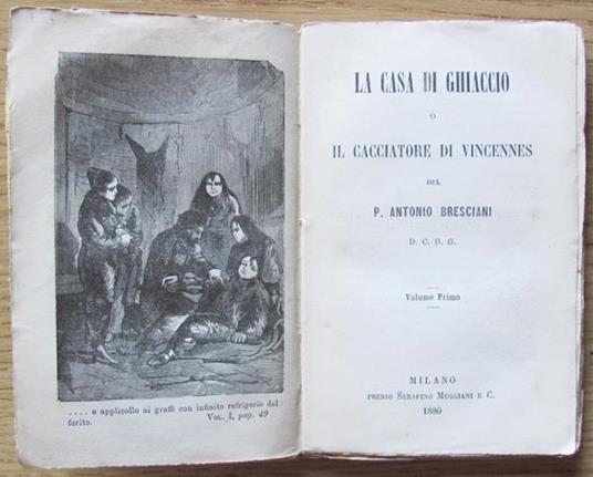 La Casa Di Ghiaccio O Il Cacciatore Di Vincennes. Volume I, Ii E Iii. Opera Completa - Antonio Bresciani - 2