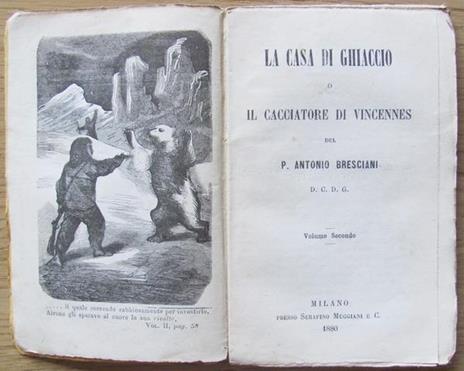 La Casa Di Ghiaccio O Il Cacciatore Di Vincennes. Volume I, Ii E Iii. Opera Completa - Antonio Bresciani - 3