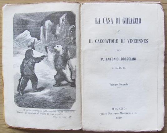 La Casa Di Ghiaccio O Il Cacciatore Di Vincennes. Volume I, Ii E Iii. Opera Completa - Antonio Bresciani - 3