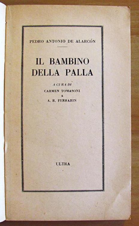 Il Bambino Della Palla. - Collana Ghirlanda Romantica Rara Universale N.17 Di: De Alarcon Pedro Antonio - 4