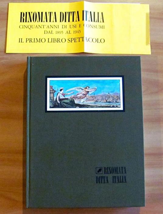 Rinomata Ditta Italia - Cinquant'Anni Di Usi E Consumi Dal 1895 Al 1945 - copertina