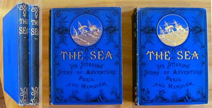 THE SEA: ITS STIRRING STORY OF ADVENTURE, PERIL, & HEROISM - Vol. I e II - copertina