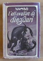 L' Allevatore Di Dinosauri - Collana I Libri Dell'Avventura N.3