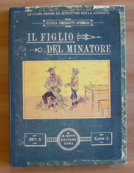 Il Figlio Del Minatore - Letture Amene E Istruttive Per La Gioventã¹ - 1911 - Ill. Yambo - Elvira Simonatti Spinelli - copertina