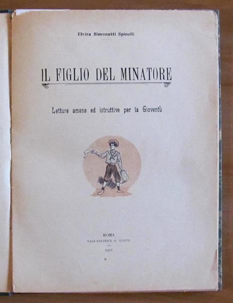 Il Figlio Del Minatore - Letture Amene E Istruttive Per La Gioventã¹ - 1911 - Ill. Yambo - Elvira Simonatti Spinelli - 2