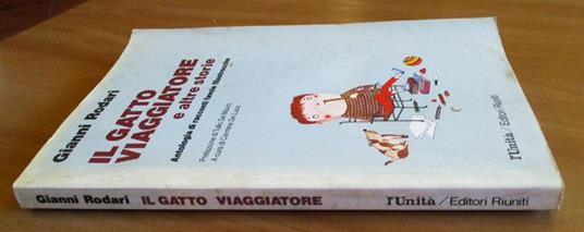 Il Gatto Viaggiatore E Altre Storie - Gianni Rodari - Libro Usato - l'Unità/ Ed. Riuniti - | IBS