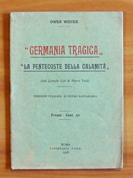 Germania Tragica: La Pentecoste Della Calamita' - Owen Wister - copertina