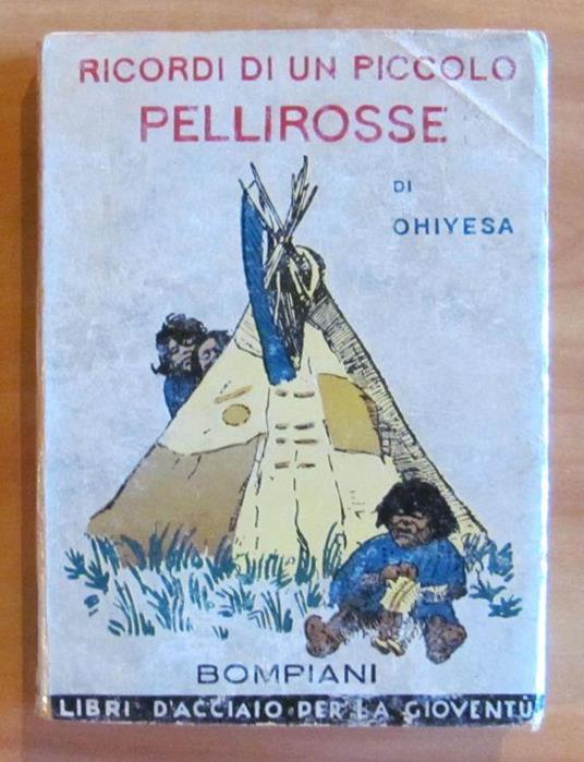 Ricordi Di Un Piccolo Pellirosse - Collana I Libri D'Acciaio N.10 - copertina