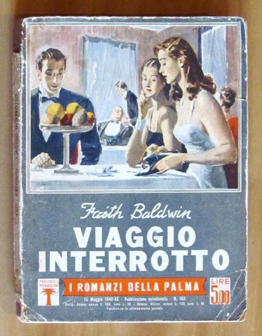 Viaggio Interrotto - I Romanzi Della Palma N.163, 1942 - Faith Baldwin - copertina