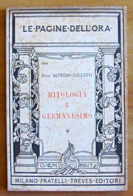 Mitologia E Germanesimo - Coll. Le Pagine Dell'Ora - Alfredo Galletti - copertina