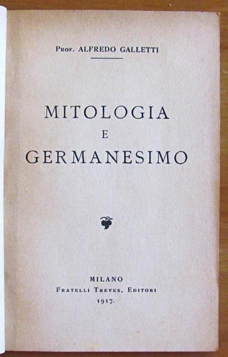 Mitologia E Germanesimo - Coll. Le Pagine Dell'Ora - Alfredo Galletti - 3