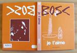 BOSC je t'aime - I ed. 1974