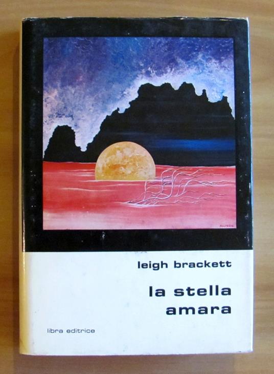 LA STELLA AMARA - Coll. GLI SLAN N.23 - Leigh Brackett - copertina