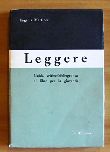 Leggere - Guida Critico-Bibliografica Al Libro Per La Gioventu' - Eugenia Martinez - copertina